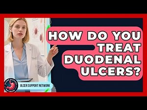 How Do You Treat Duodenal Ulcers? - Ulcer Support Network