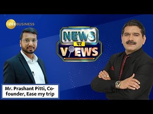 News Par Views : Anil Singhvi in Talk With Mr. Prashant Pitti, Co- founder, EaseMyTrip