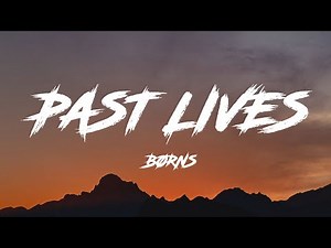 BØRNS - Past Lives (Lyrics)