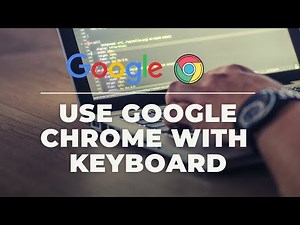 Navigate through Google Chrome with keyboard only