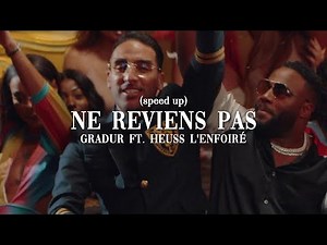 Ne reviens pas - Gradur ft. Heuss L'Enfoiré (speed up)