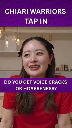 POV: Chiari Question ~ Voice Alterations?