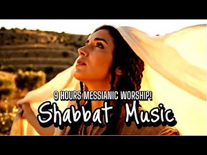 Hebrew & English Worship Songs, 9 Hours Anointed Shabbat Messianic Jewish Praise & Worship Music