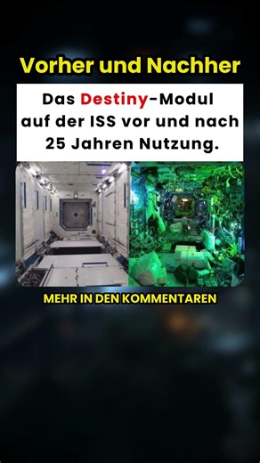 Das Destiny-Modul der ISS: Vorher und nach 25 Jahren Nutzung im Weltraum 🤯🛰️