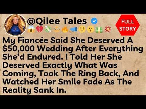 My Fiancée Said She Deserved A $50,000 Wedding After Everything She’d Endured. I Told Her She ...