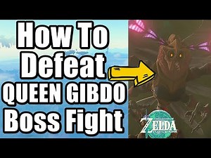 The Legend of Zelda :Tears of the Kingdom - How To Defeat QUEEN GIBDO Boss Fight