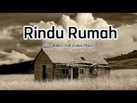 Rindu Rumah-Wizz baker Feat Gihon marel ||Lirik lagu