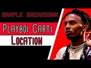 Sample Breakdown: Playboi Carti - Location