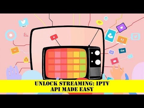 Unlock Streaming: IPTV API Made Easy