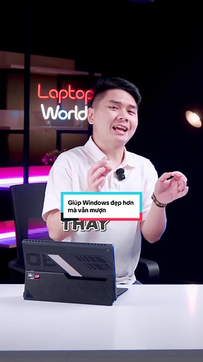 Cách làm Windows đẹp hơn mà vẫn mượt