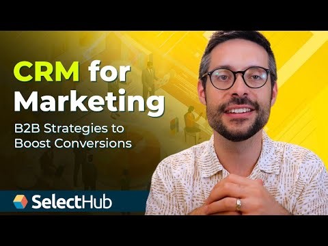 CRM for Marketing: B2B Strategies to Boost Conversions