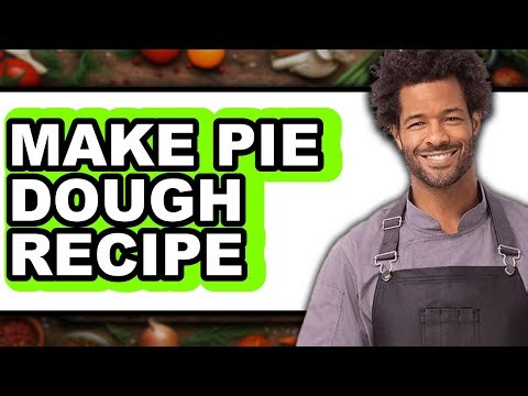 How To Make Pie Dough Recipe (Full Guide)