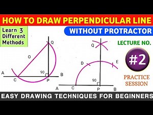 HOW TO DRAW PERPENDICULAR LINE WITHOUT PROTRACTOR (3 METHODS) | EASY DRAWING TECHNIQUES LECTURE 2