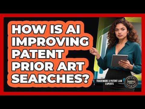 How Is AI Improving Patent Prior Art Searches? - Trademark and Patent Law Experts