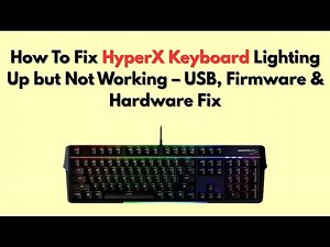 How To Fix HyperX Keyboard Lighting Up but Not Working – USB, Firmware & Hardware Fix