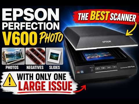 Epson Perfection V600 Photo Scanner review, This is the BEST scanner with ONE HUGE PROBLEM!