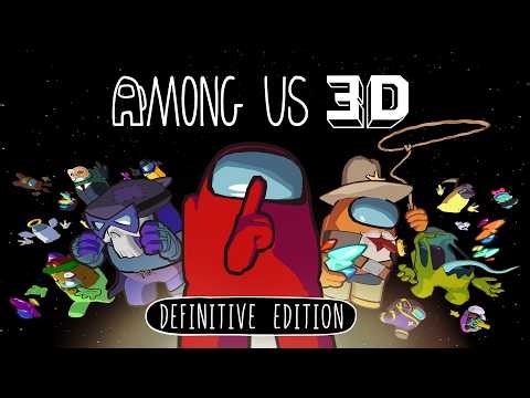 Among Us 3D 🚀 Definitive Edition Trailer