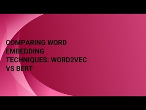 Comparing Word Embedding Techniques Word2Vec vs BERT