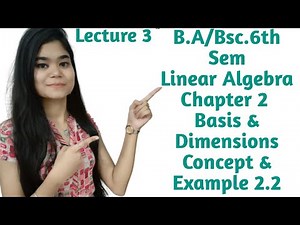 B.A/Bsc.|6th Sem|Linear Algebra|Chapter 2|Basis & Dimensions|Concept &Example 2.2