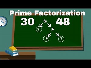 Prime Factorization of 30 and 48