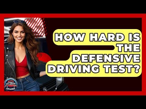 How Hard Is The Defensive Driving Test? - Auto Coverage Explained