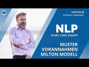 Milton Modell Sprachmuster | Vorannahmen der Sprache | NLP Stephan Landsiedel #038|