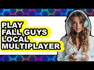 How to Play Fall Guys Local Multiplayer (UPDATED)