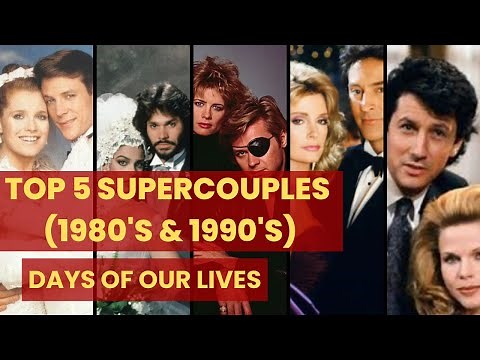 Passionate Partnerships: Top 5 Soap Opera Duos from the 80s and 90s! (Days of Our Lives)