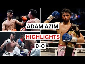 Adam Azim (9-0) Highlights & Knockouts