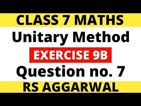 Exercise 9B Question no. 7। Class 7 Maths। Unitary Method। RS Aggarwal