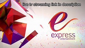 watch express entertainment live
