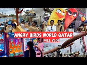Angry Birds World Qatar Full Vlog I Angry Birds Theme Park Doha Festival City Rides Tour