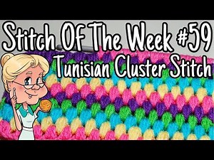 Stitch of the Week #59 Tunisian Cluster Stitch - Crochet Tutorial