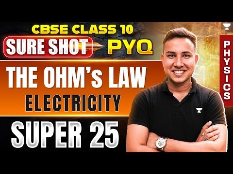 Class 10 Physics | Electricity – Ohm's Law 🔥 Top 25 PYQs | Most Expected Questions | NCERT Solutions