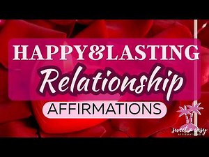 Perfect Relationship Affirmations for Strong & Healthy Relationship ♥️ - Attract true Love & Romance