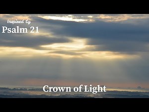 Crown of Light | Inspired by Psalm 21