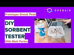 OpenAir DIY SORBENT TESTER: A Prototype Sneak Peak