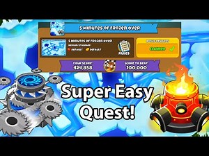 How To Easily Beat The New Btd6 Quest “5 Minutes Of Frozen Over!”