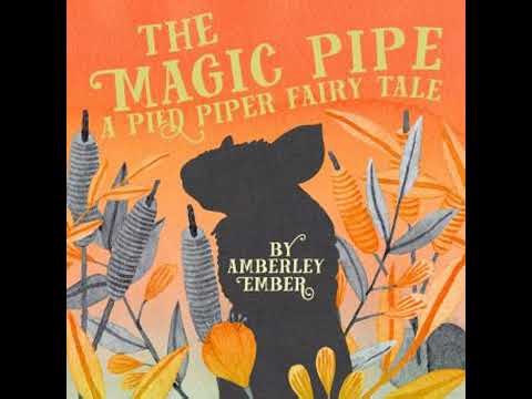 Magic Pipe: A Pied Piper Fairy Tale - Amberley Ember