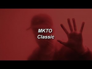 MKTO - Classic (Lyrics)