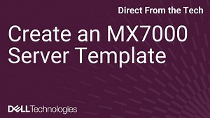 How to Create an MX7000 Server Template