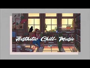 40 mins of aesthetic music ♪