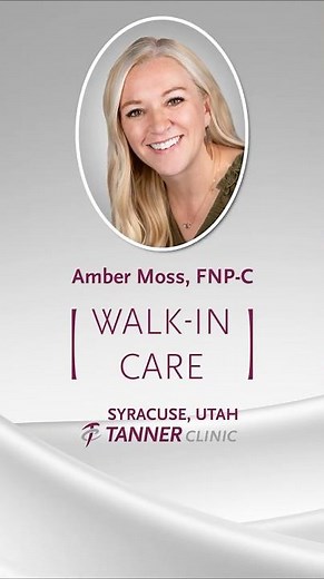 Walk-In Care at the Syracuse Tanner Clinic, Amber Moss, FNP-C