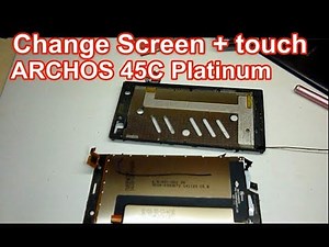 Change Screen+ touch ARCHOS 45C Platinum