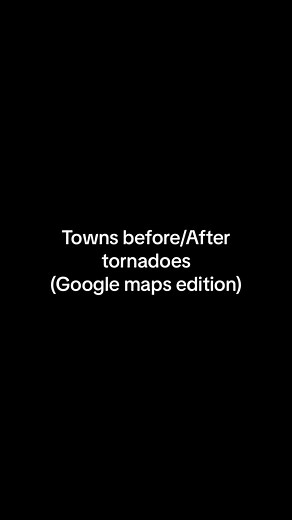 Devastating Tornado Before and After - Google Maps Edition