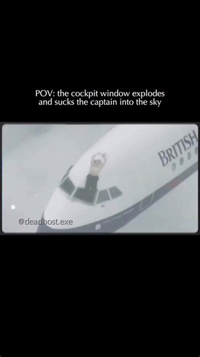 On June 10, 1990, British Airways Flight 5390 was climbing over Didcot, England when the left windscreen panel suddenly shattered and blew out. The sudden decompression propelled 42 year old Captain Tim Lancaster headfirst through the opening. His knees became wedged in the flight controls, preventing him from being swept away into the clouds. Flight attendant Nigel Ogden lunged over the controlcolumn to grab the captain's belt while the plane plummeted into a rapid dive. For over twenty minutes