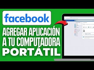 Cómo Agregar La Aplicación De Facebook A Tu Computadora Portátil (2026)