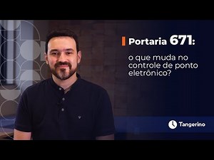 Portaria 671: o que muda no controle de ponto eletrônico?