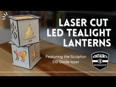 Laser Cut LED Lanterns | Sculpfun S10 Diode Laser