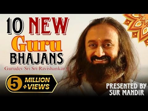 10 New Guru Bhajans l Gurudev Sri Sri Ravi Shankar Ji l Art Of Living l Guruji Best Songs Collection